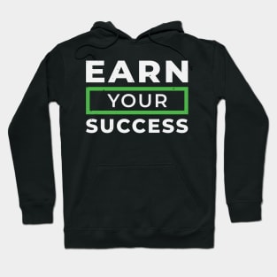 Earn Your Success Hoodie